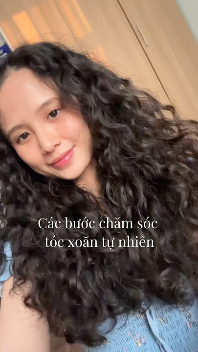 Các bước và thao tác cơ bản chăm tóc xoăn tự nhiên #haircare #curlyhair #lamdep