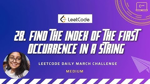 28. Find the Index of the First Occurrence in a String | LeetCode daily | C++