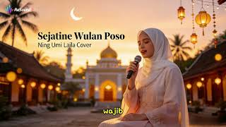 Sejatine Wulan Poso  Ning Umi Laila Cover  Sholawat Ramadhan Merdu U0026 Menyentuh Hati