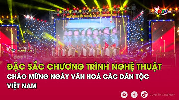 Đặc sắc chương trình nghệ thuật chào mừng ngày Văn hoá các dân tộc Việt Nam