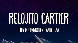 Luis R Conriquez, Anuel AA – Relojito Cartier (Letra/Lyrics)