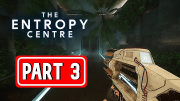 THE ENTROPY CENTRE gameplay walkthrough part 3 | [ NO COMMENTARY ]