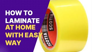 DIY packing/Scotch Tape Lamination: EASY Home Method