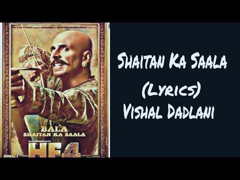 Shaitan ka Saala (Full Song Lyrics) - Housefull 4 । Akshay Kumar । Sohail Sen Feat - Vishal Dadlani.