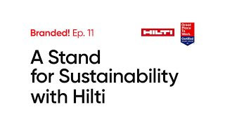 A Stand for Sustainability with Hilti | Branded! Ep. 11