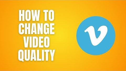 How To Change Video Quality Vimeo tutorials