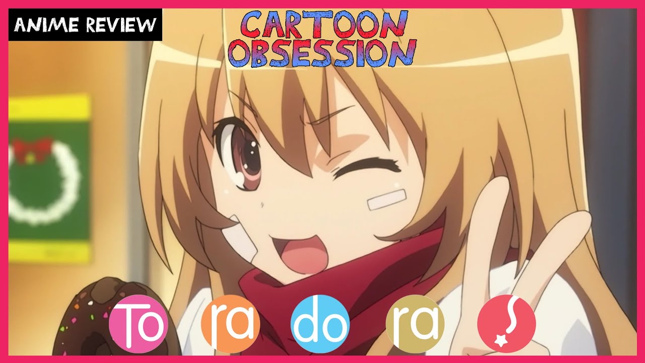 ANIME REVIEW: Toradora!