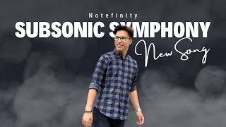 Subsonic Symphony - Notefinity (2023.)