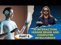 PART6 : AI Interaction: Human Brain and Computer Intelligence