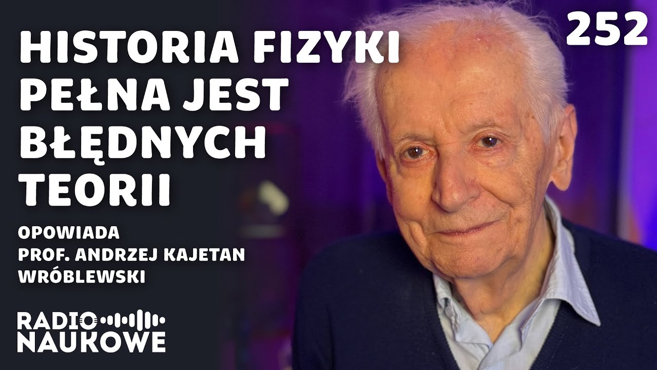 Twórcy fizyki – geniusze, łobuzy, intryganci | prof. Andrzej Kajetan Wróblewski