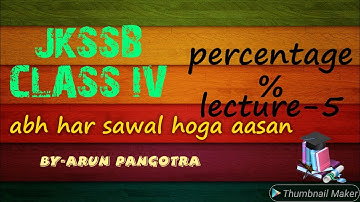 percentage lecture 5 for jkssb class iv | how to solve percentage questions in short and easy way