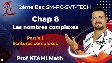 🔥Chap 8 : Les Nombres Complexes - Partie 1 Ecritures Complexes🔥
