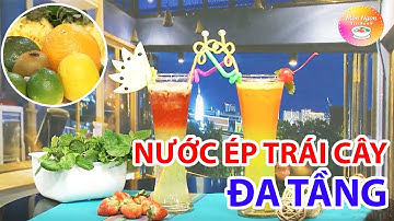 NƯỚC ÉP TRÁI CÂY ĐA TẦNG MÁT LÀNH  - Món ngon mỗi ngày - Món ngon VietNamR