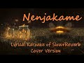 Nenjakame Lyrical Karoake || Slow + Reverbed Cover Version