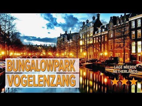 Bungalowpark Vogelenzang hotel review | Hotels in Lage Mierde | Netherlands Hotels