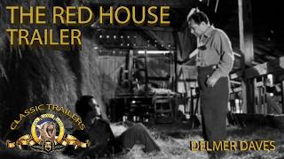 The Red House Trailer  | 1947 | Delmer Daves