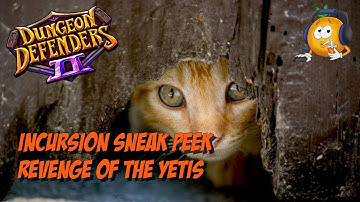 DD2 Sneak Peek! Revenge of the Yetis Incursion!