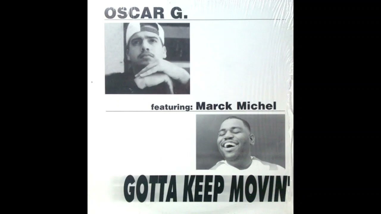 Oscar G - Gotta Keep Movin (1996)