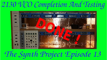The Synth Project Episode 13: SSI 2130 VCO Completion, Installation, And Testing
