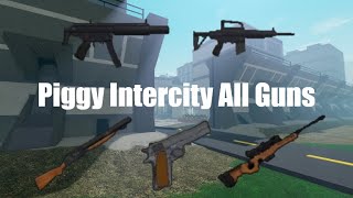All Roblox Piggy Intercity Guns (Piggy: Intercity DEMO)