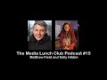 The media lunch club podcast 15  matthew field  sally hibbin