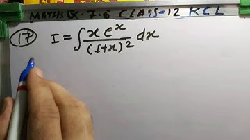 Integration by Parts (Video 23) | Ncert Solution Class 12 Maths (In Hindi) | Exercise 7.6 Q.17 | KCL