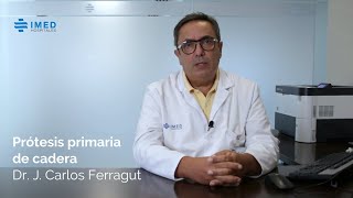 Dr. Juan Carlos Ferragut | Prótesis primarias de cadera ⛓️ | IMED Levante