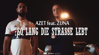 AZET feat. ZUNA - SO LANG DIE STRASSE LEBT