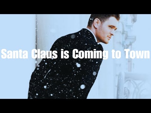 Michael Bublé - Santa Claus Is Coming To Town [Lyrics]