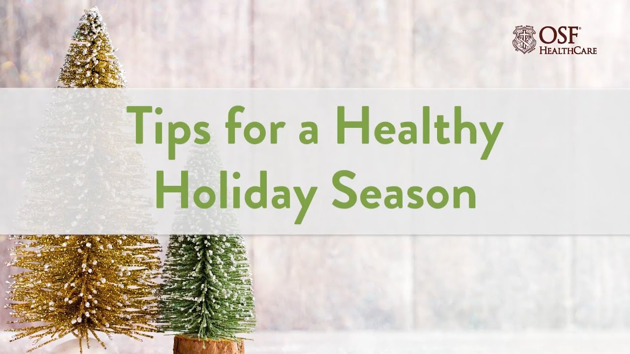Tips for a Healthy Holiday Season | OSF HealthCare - YouTube