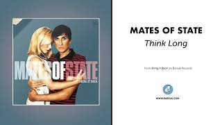 Vignette de la vidéo "Mates Of State - "Think Long" (Official Audio)"