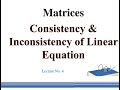 Lecture No. 4 || Matrices || Consistency and Inconsistency of Linear Equation ||