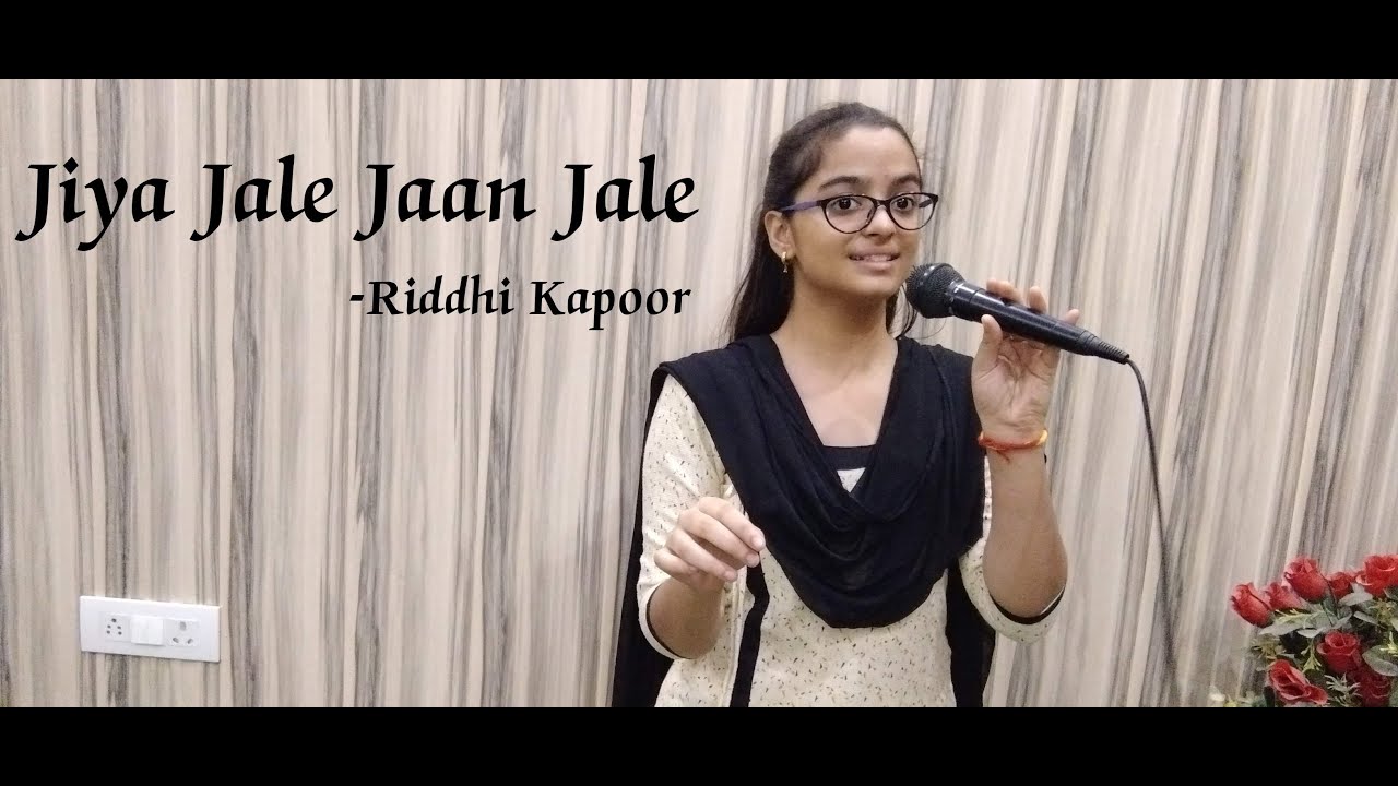Jiya Jale Jaan Jale By Riddhi Kapoor - YouTube