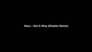 Maxx - Get A Way (Dizekto Remix)
