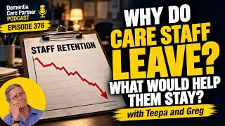 Ep. 376: Why Do Care Staff Leave, and What Would Help Them Stay?