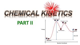 Chemical Kinetics Part II | Pseudo Rate Laws, Mechanisms & Catalysis (Arrhenius)