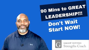 Become a Better Leader in 90 Minutes | CliftonStrengths