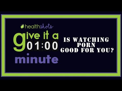 Give It A Minute, Ep 19 | Is Watching Porn Good For You?