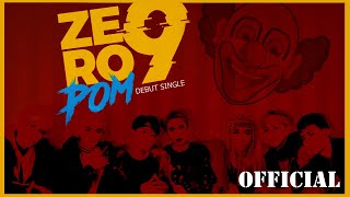 ZERO 9 - 'POM' |  MV