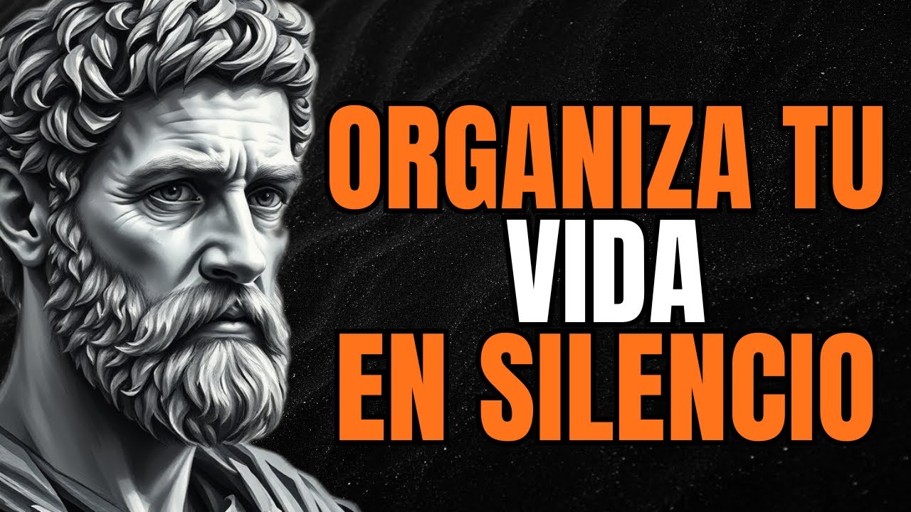 OBLIGATE  a ORGANIZAR tu VIDA y PROTEGE tus PLANES en SILENCIO | LECCIONES DE Estoicismo