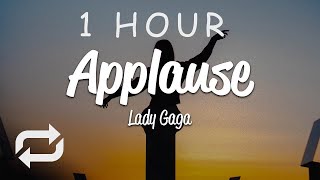 [1 HOUR 🕐 ] Lady Gaga - Applause (Lyrics)