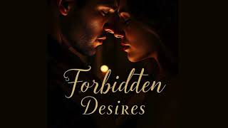 🎧 Forbidden Desires – Full Audiobook💋🔥