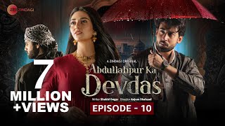 Abdullahpur Ka Devdas | Episode 10 | Bilal Abbas Khan, Sarah Khan, Raza Talish