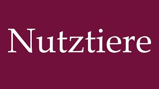 How to Pronounce ''Nutztiere'' (Farm animals) Correctly in German