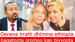 Geneva dhimma ethiopia akkasumaa baqataa oromoo adunyaa irra jiru. .
