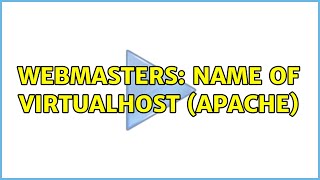 Webmasters: Name of virtualhost (apache)