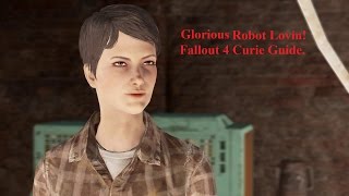 Change Curie in to a synth | fallout 4 Romance Guide