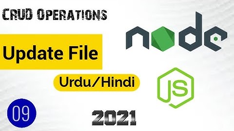 FS Modules | Update File in Node JS 2021 |  CRUD Operation 3 (Urdu/Hindi)