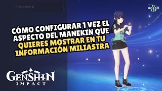 Cómo Configurar 1 Vez El Aspecto Del Manekin En Tu Información Miliastra Genshin Impact