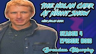Season 4 Episode #010 - Brendan Murphy